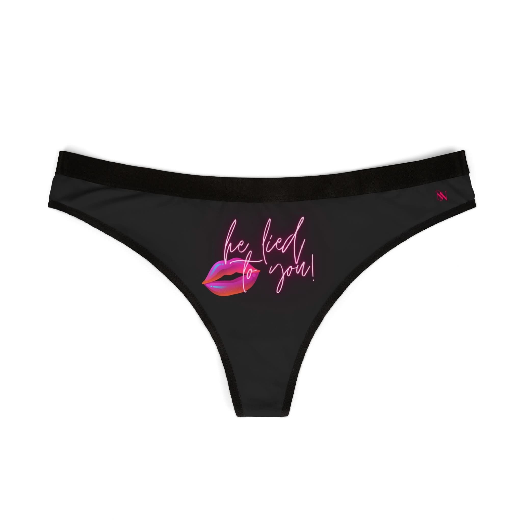 He Lied To You | Mix & Match Women’s Fun-Flirty Lovers’ Thongs