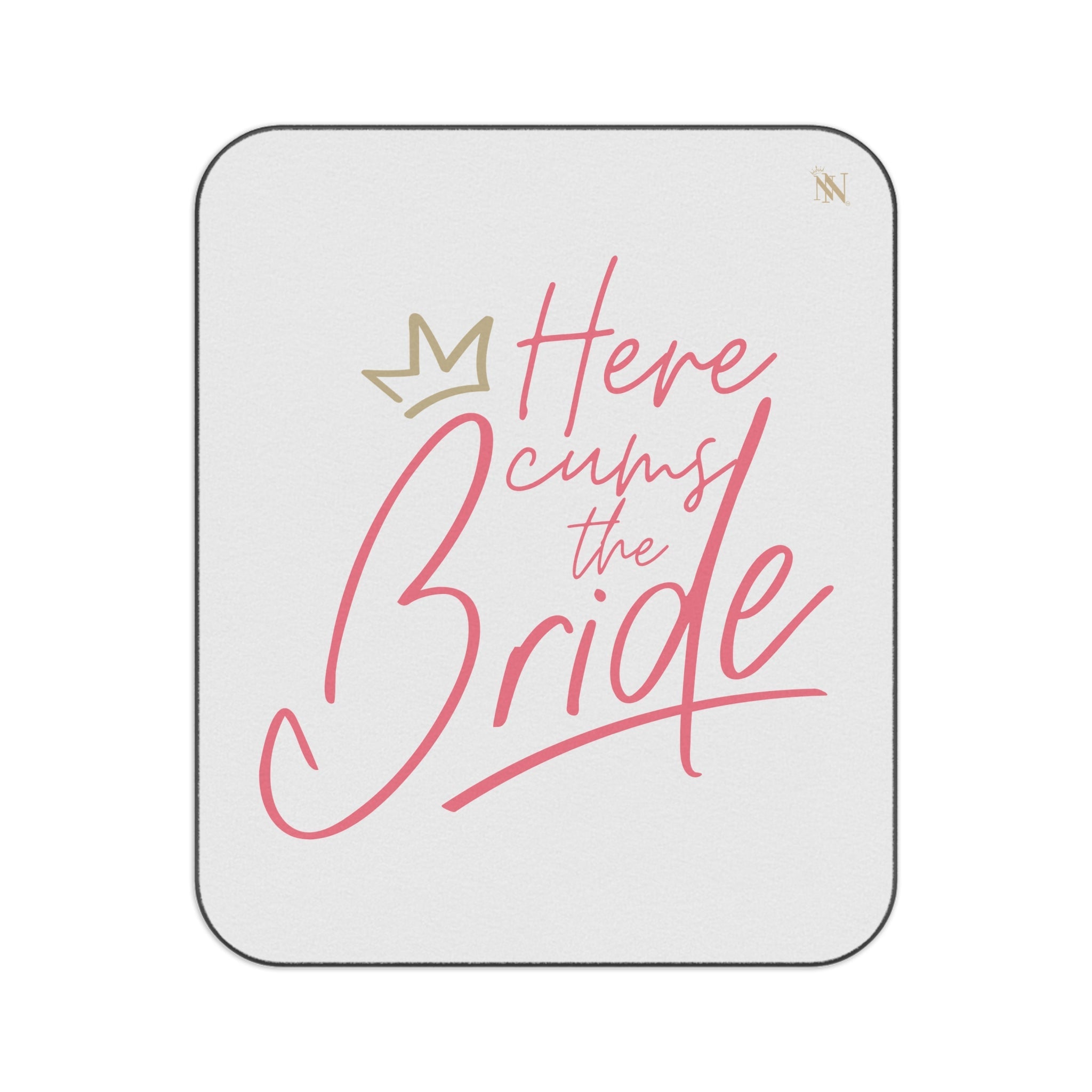 Here Cums the Bride | Mix Match Fun-Flirty Lovers’ Water-Resistant Blankets