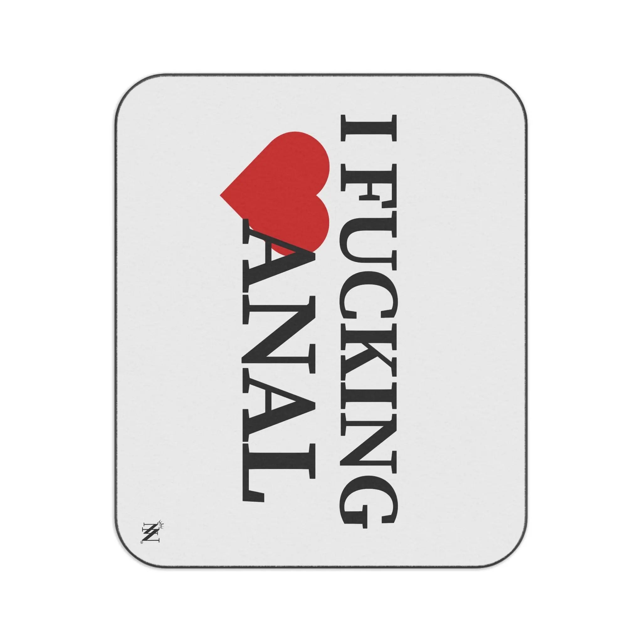 I Fucking Love Anal | Mix Match Fun-Flirty Lovers’ Water-Resistant Blankets