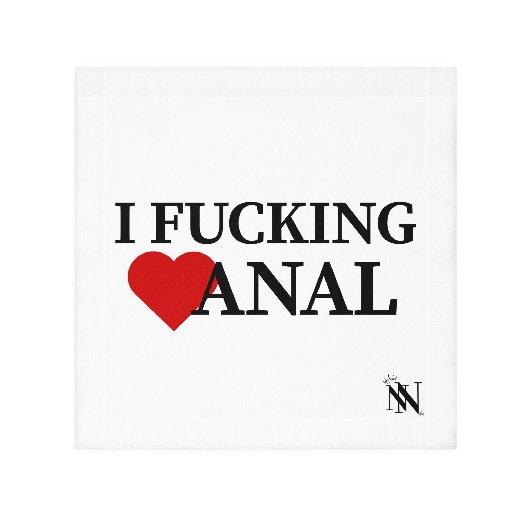 I Fucking Love Anal | Mix & Match Lilsâ Fun-Flirty Loversâ Towels