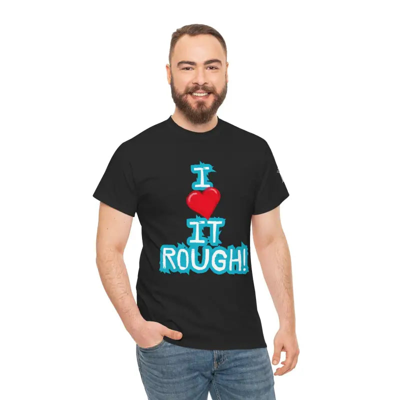 I Love it Rough! | Mix & Match 100% Cotton Unisex Fun-Flirty Lovers’ Tees