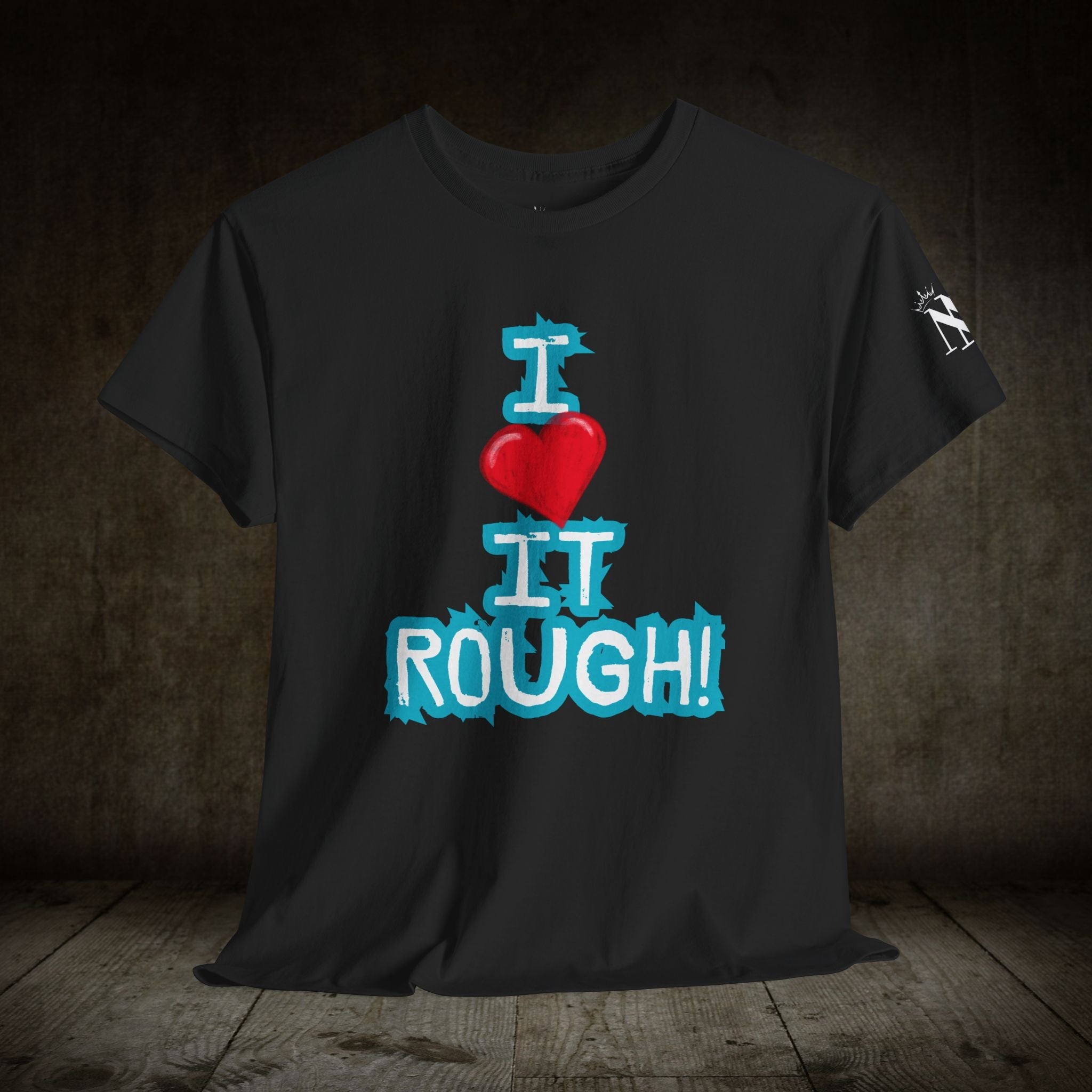 I Love it Rough! | Mix & Match 100% Cotton Unisex Fun-Flirty Lovers’ Tees