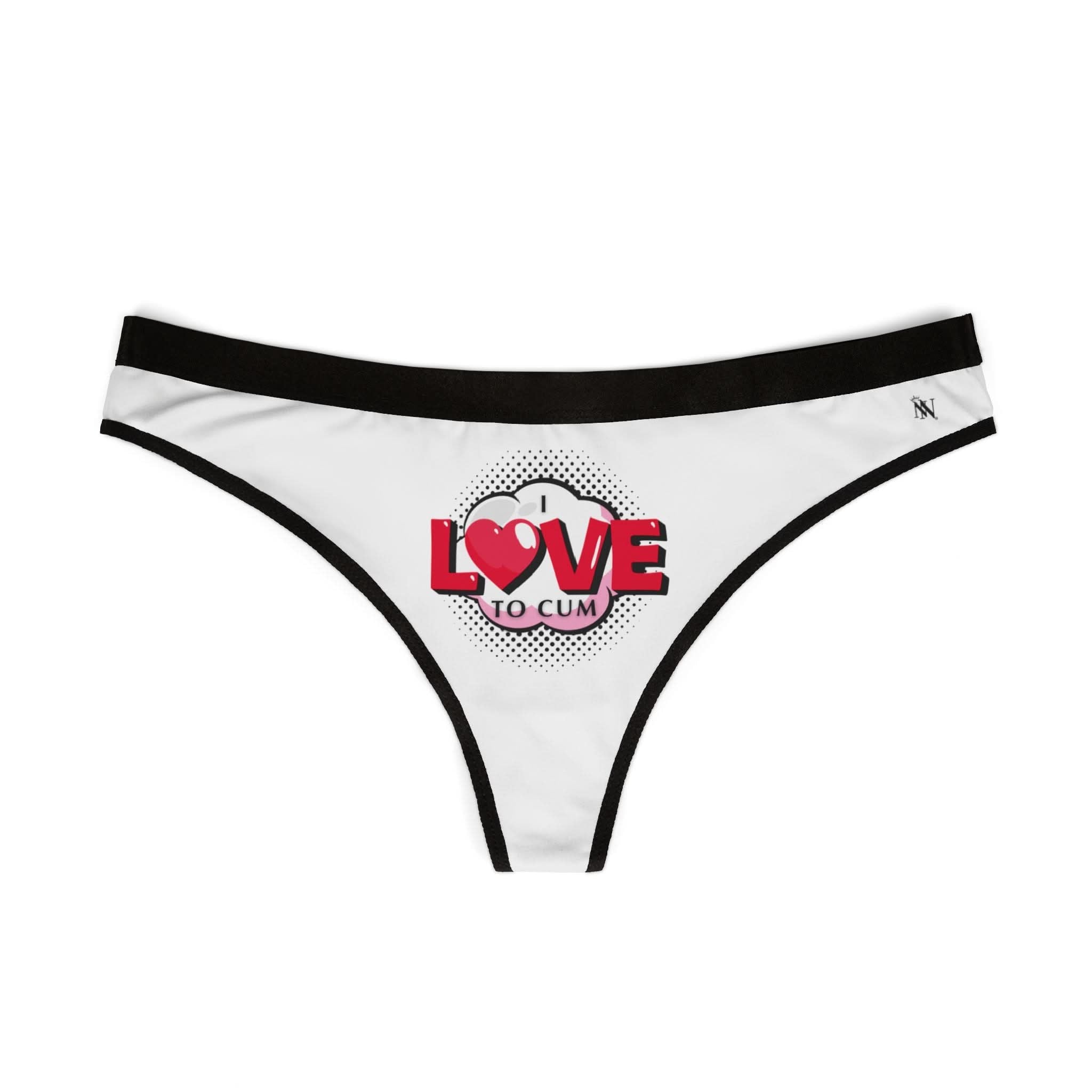 I Love To Cum | Mix & Match Women’s Fun-Flirty Lovers’ Thongs