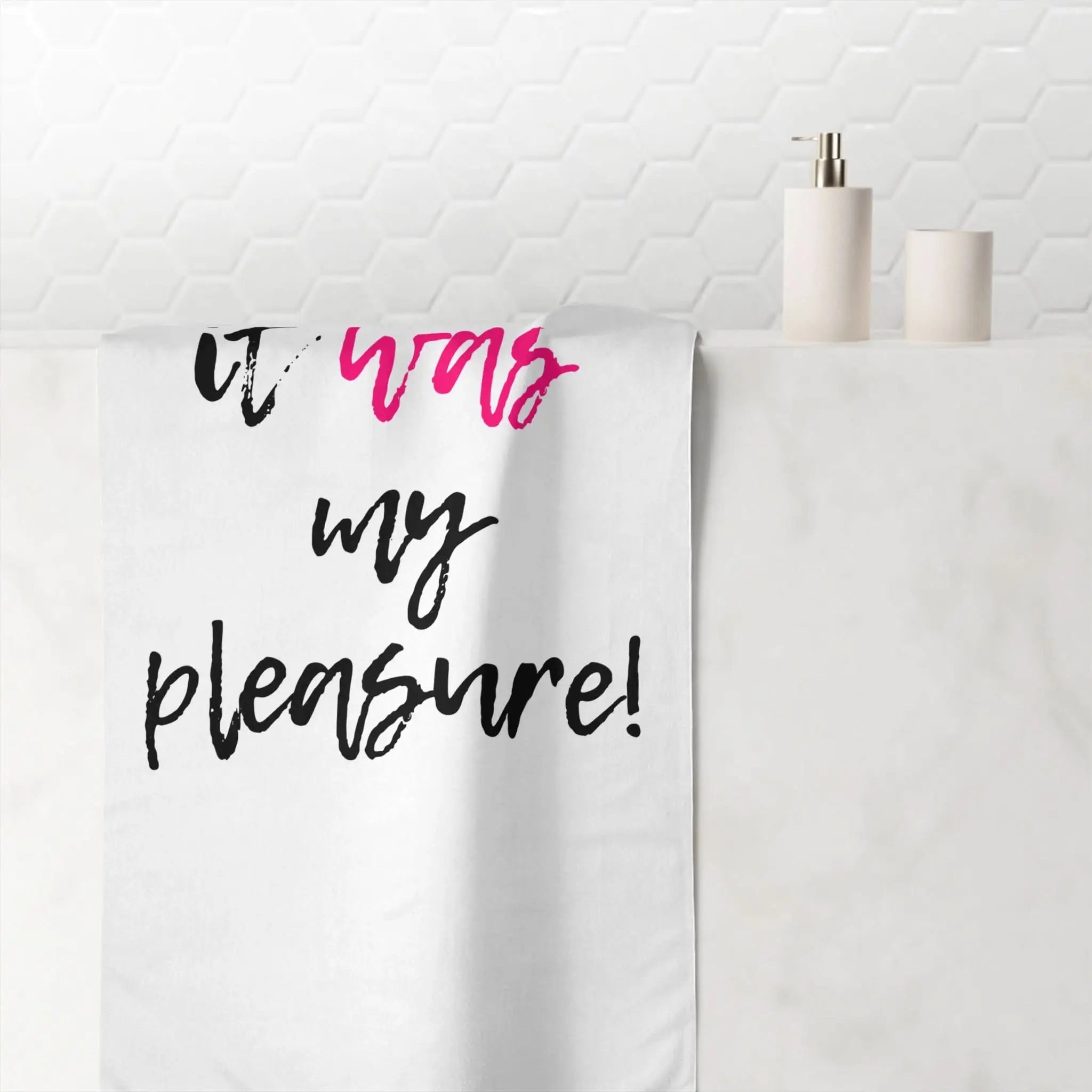 It Was My Pleasure | Mix & Match Naughty XL Fun-Flirty Lovers’ Towels