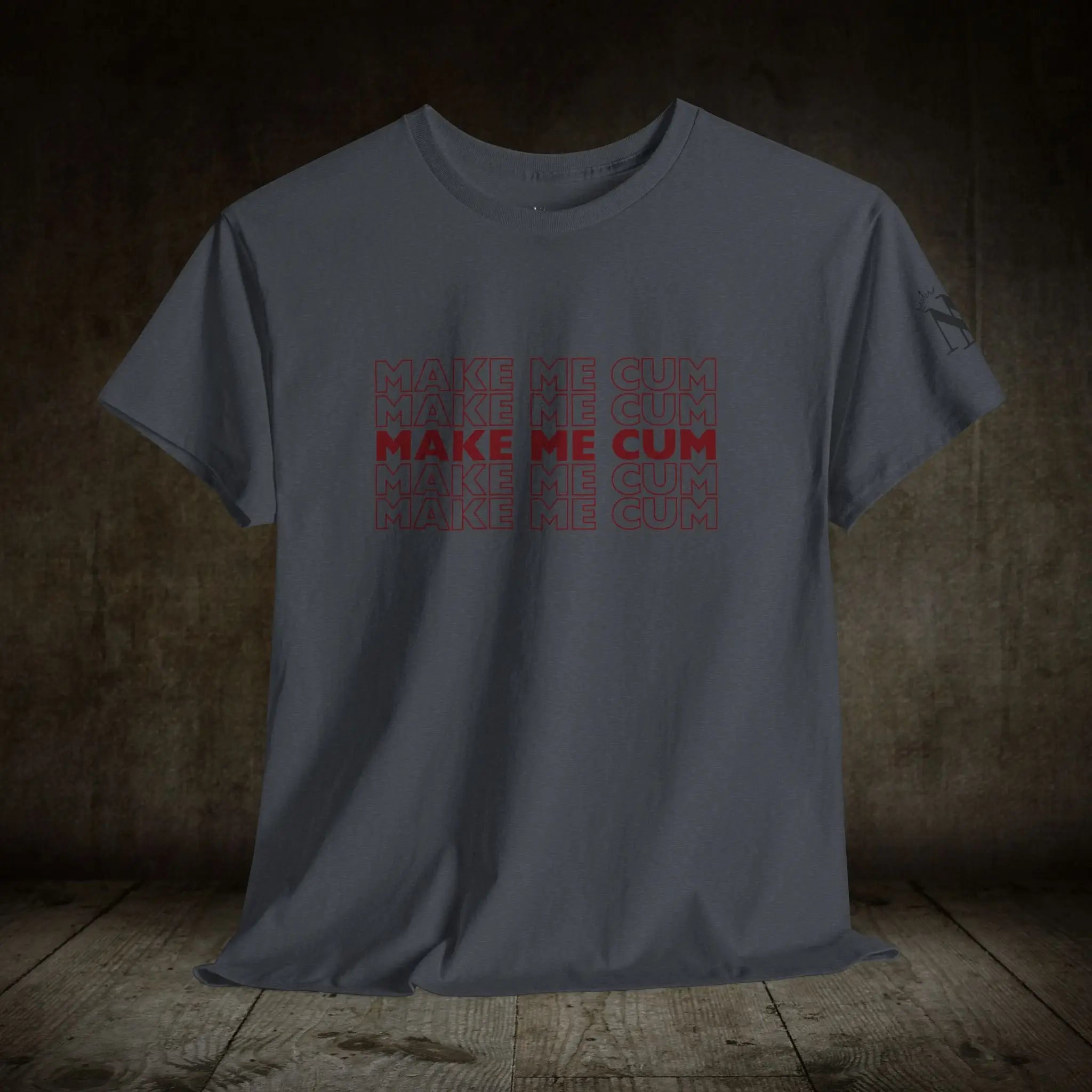 Make Me Cum | Mix & Match 100% Cotton Unisex Fun-Flirty Lovers’ Tees