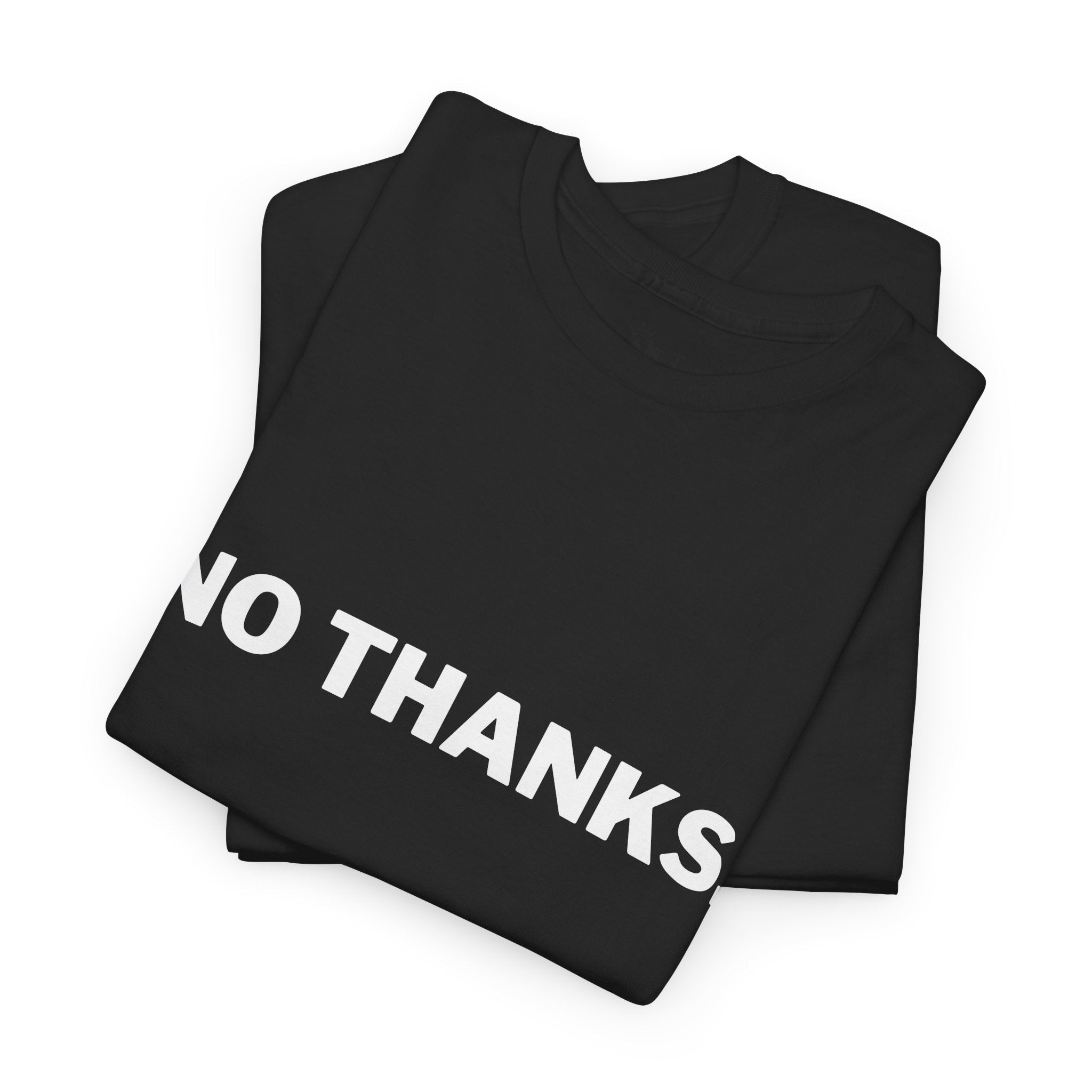 No Thanks. | Mix & Match 100% Cotton Unisex Fun-Flirty Lovers’ Tees