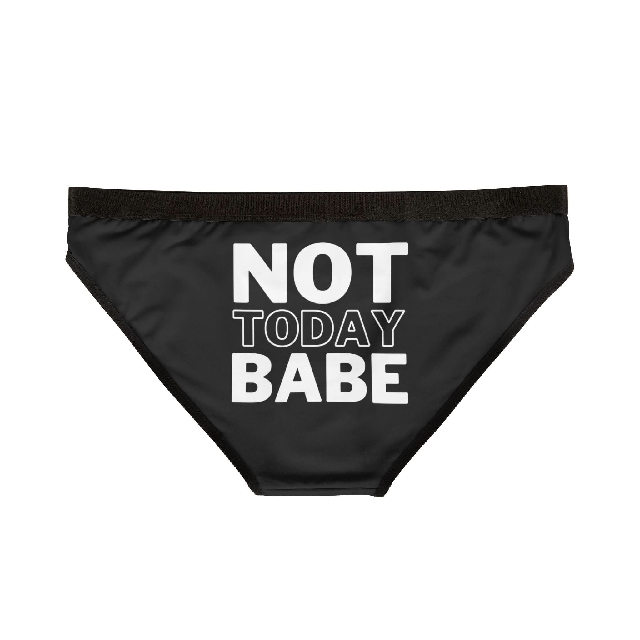 Not Today Babe | Mix & Match Women’s Fun-Flirty Lovers’ Panties