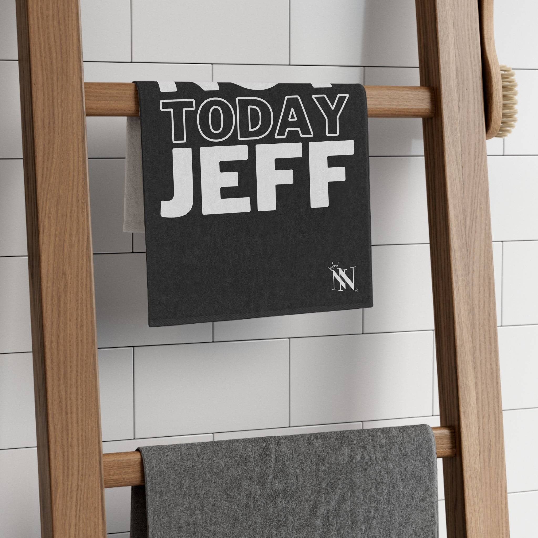 Not Today Jeff | Mix & Match Soft Fun-Flirty Lovers’ Towels
