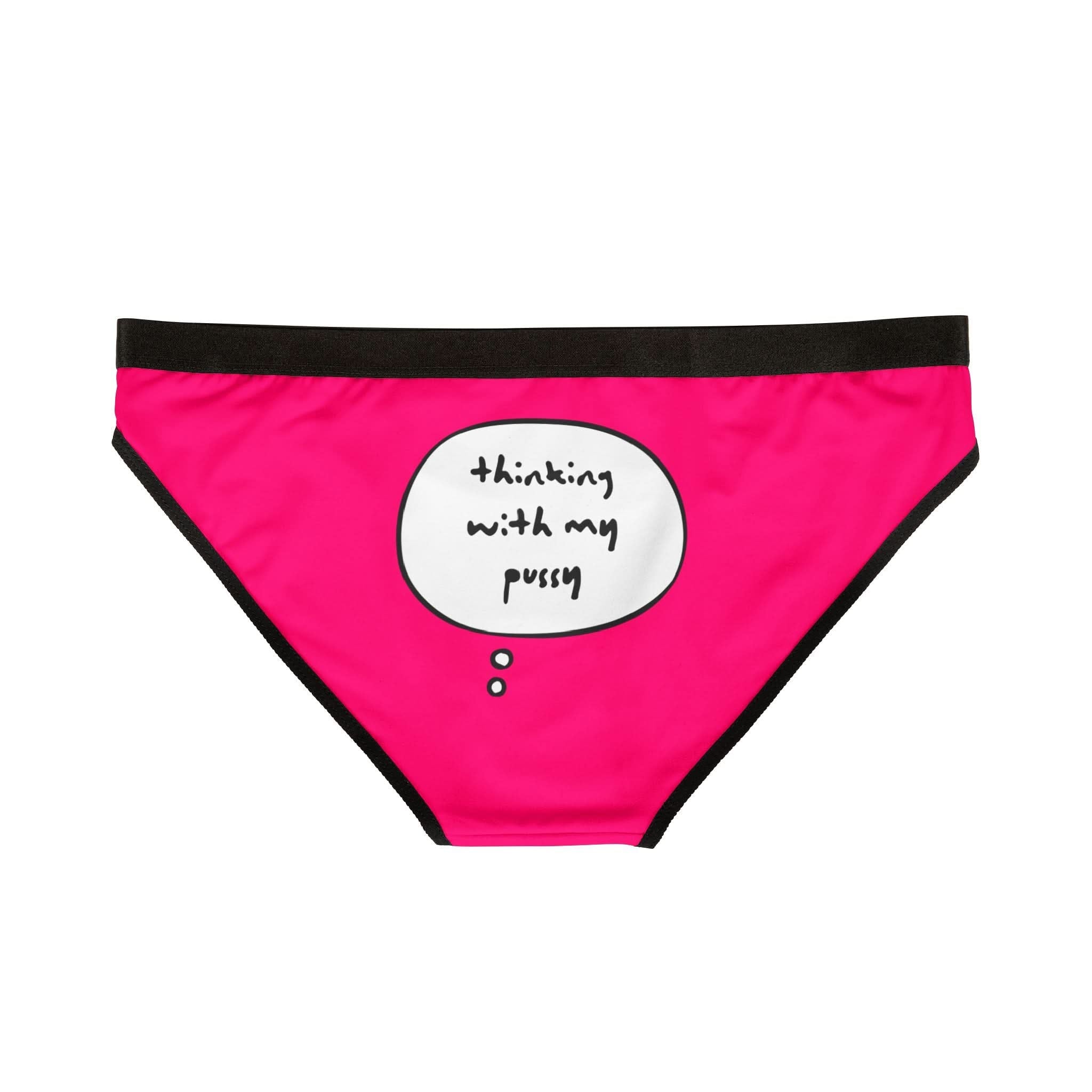 Pink Thinking With My Pussy | Mix & Match Women’s Fun-Flirty Lovers’ Panties