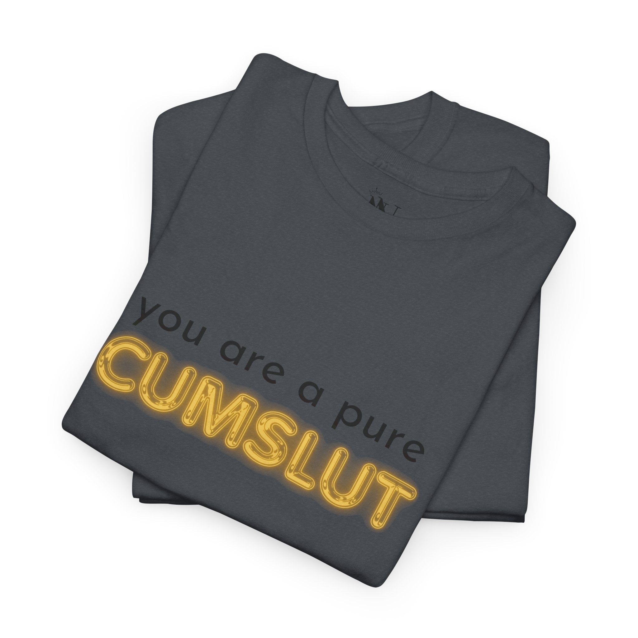 Pure Cum Slut | Mix & Match 100% Cotton Unisex Fun-Flirty Lovers’ Tees
