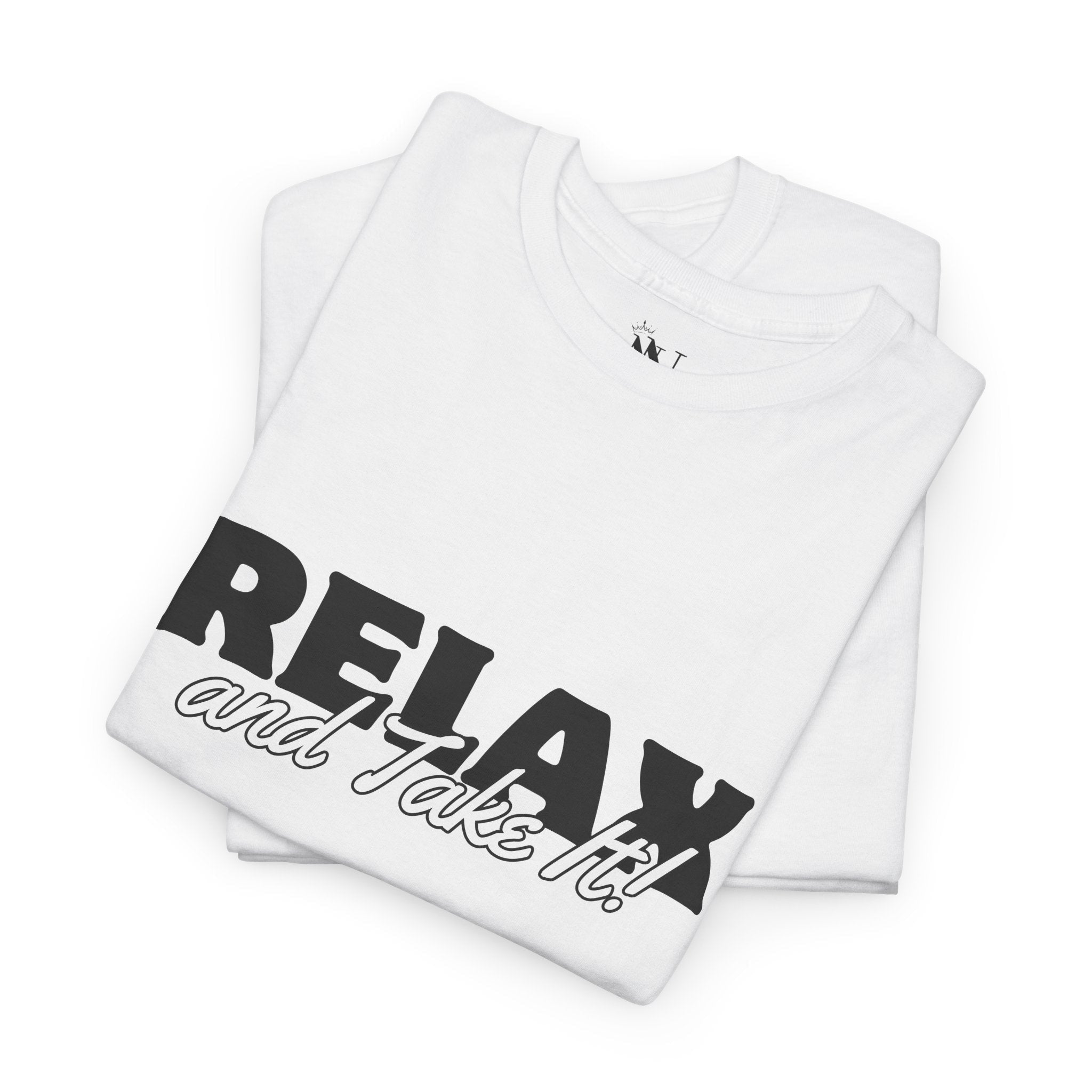 Relax and Take It! | Mix & Match 100% Cotton Unisex Fun-Flirty Lovers’ Tees