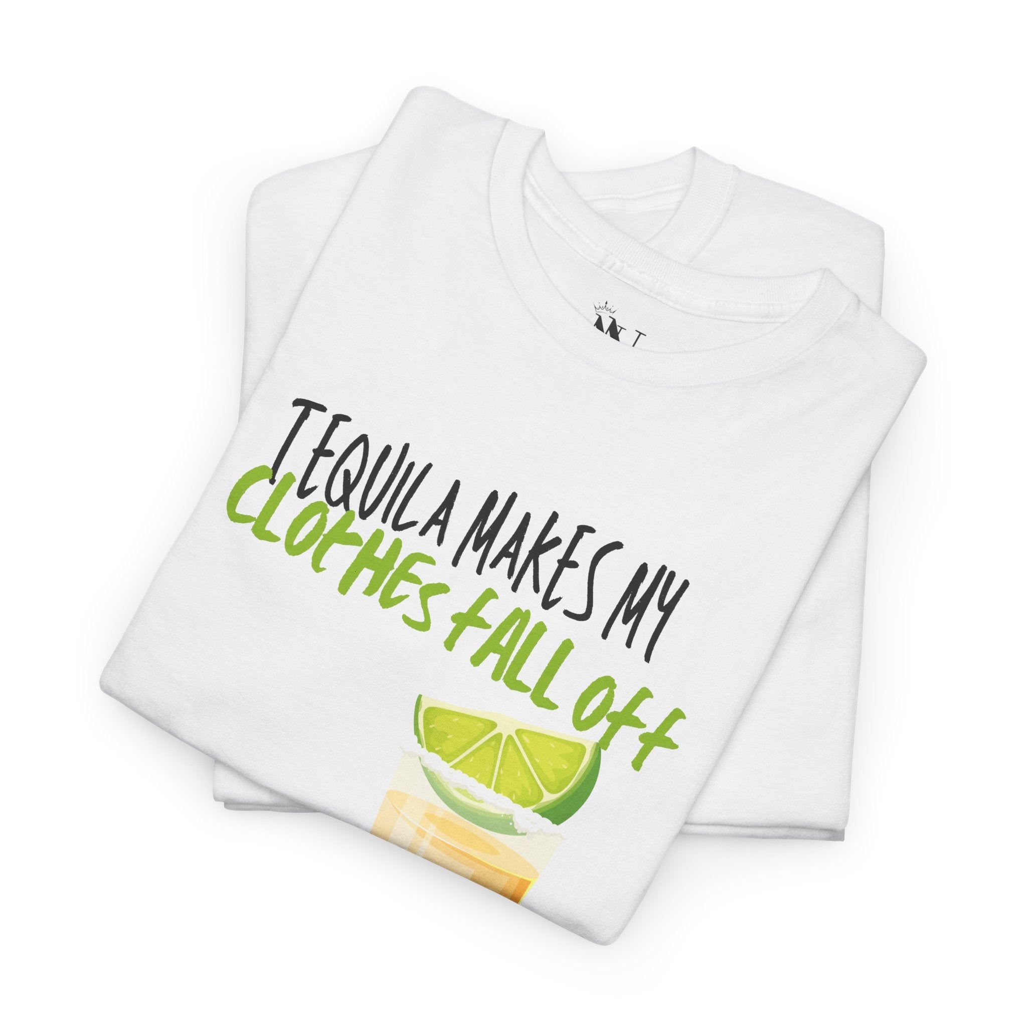 Tequila Makes My Clothes Fall Off | Mix & Match 100% Cotton Unisex Fun-Flirty Lovers’ Tees