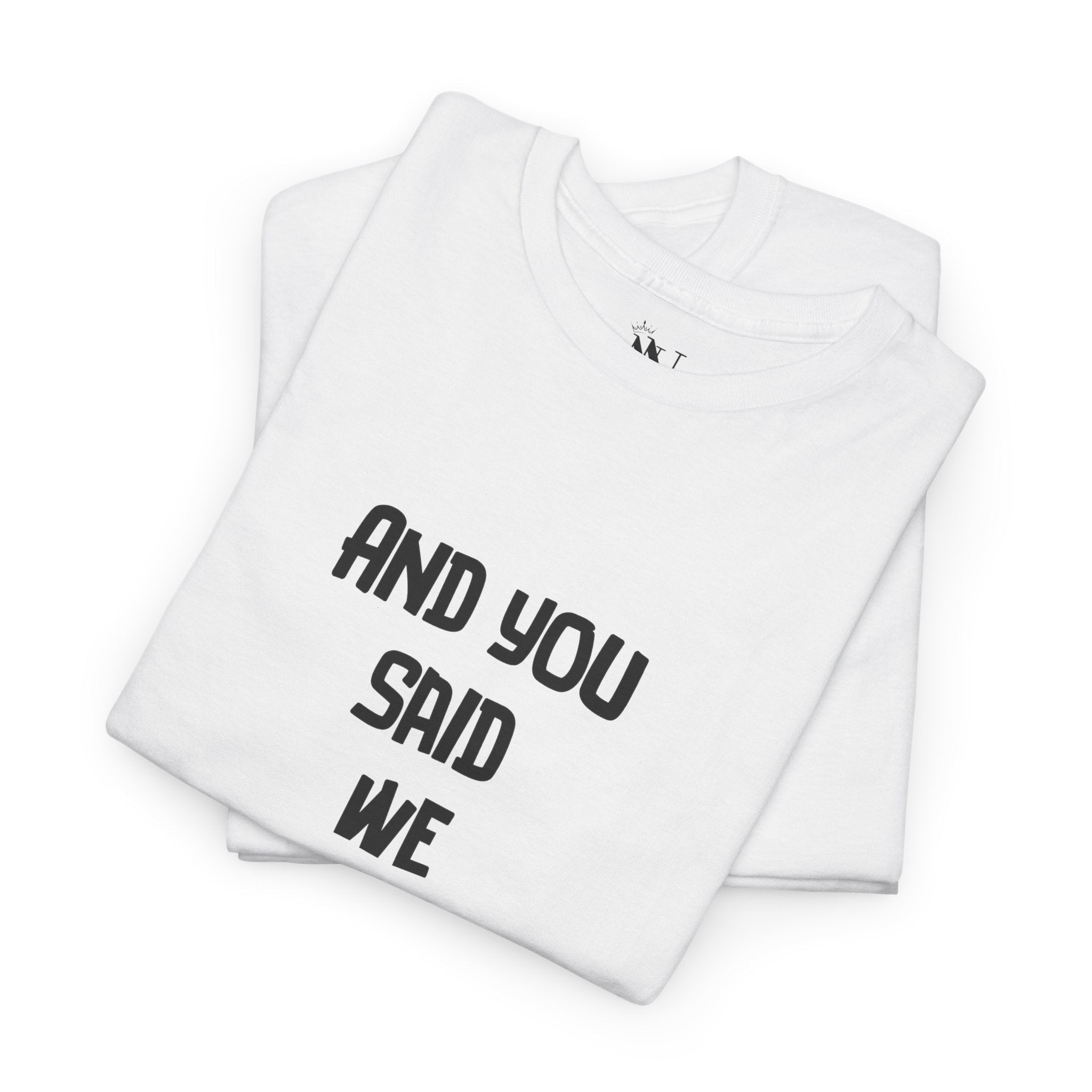 We Shouldn’t | Mix & Match 100% Cotton Unisex Fun-Flirty Lovers’ Tees