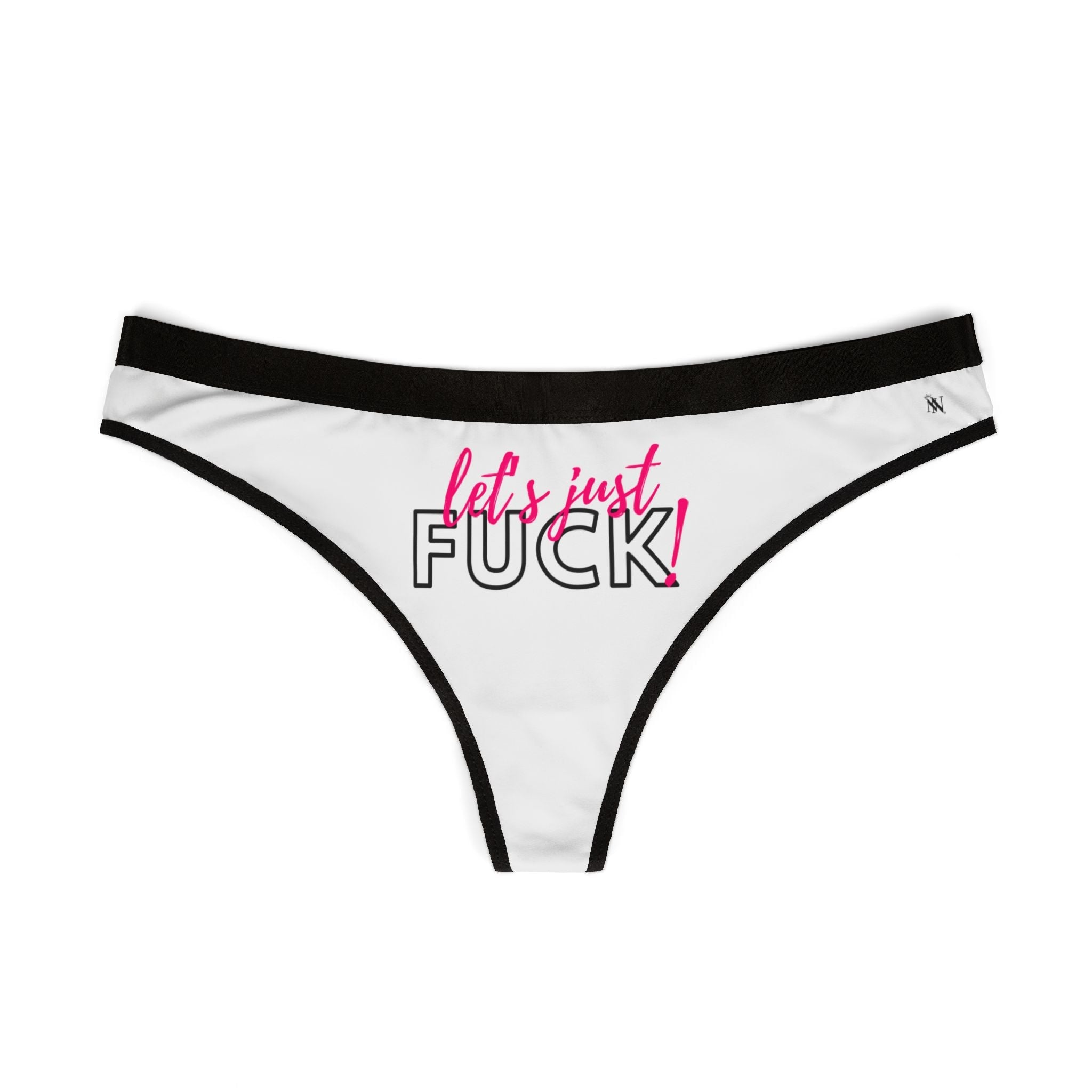 Let’s Just Fuck! | Mix & Match Women’s Fun-Flirty Lovers’ Thongs