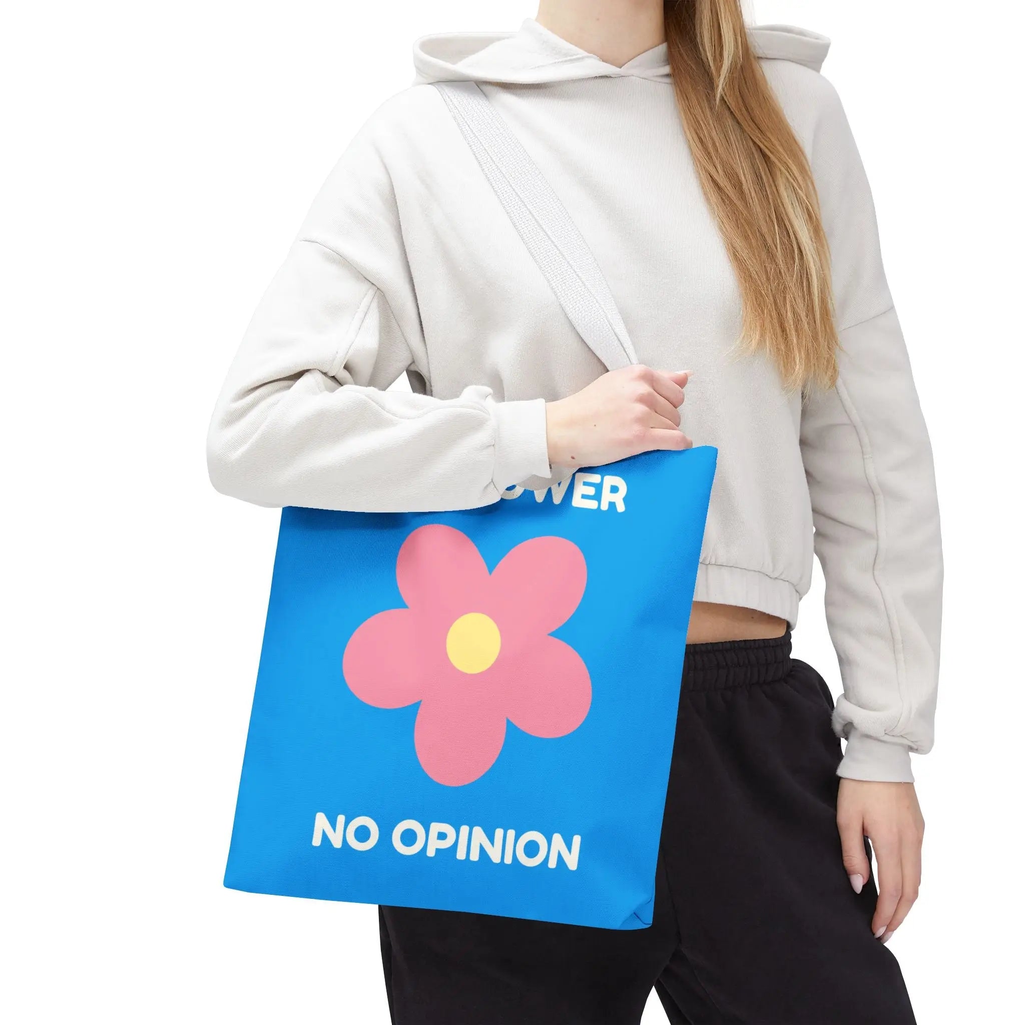 No Flower No Opinion Tote Bag