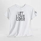 Let Love Guide Romantic Couples Sex Gifts 100% Cotton T-Shirt