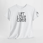 Let Love Guide | Mix & Match Cotton Unisex Fun-Flirty Lovers’ T-Shirts