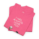 I Will Always Love You Anime | Nectar Napkins Fun-Flirty Lovers’ T-Shirts
