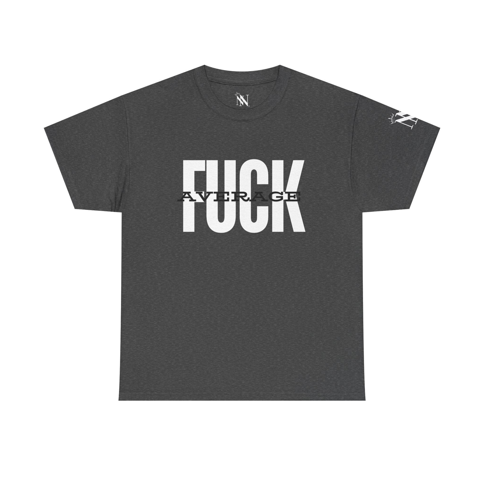 Fuck Average | Mix & Match 100% Cotton Unisex Fun-Flirty Lovers’ Tees