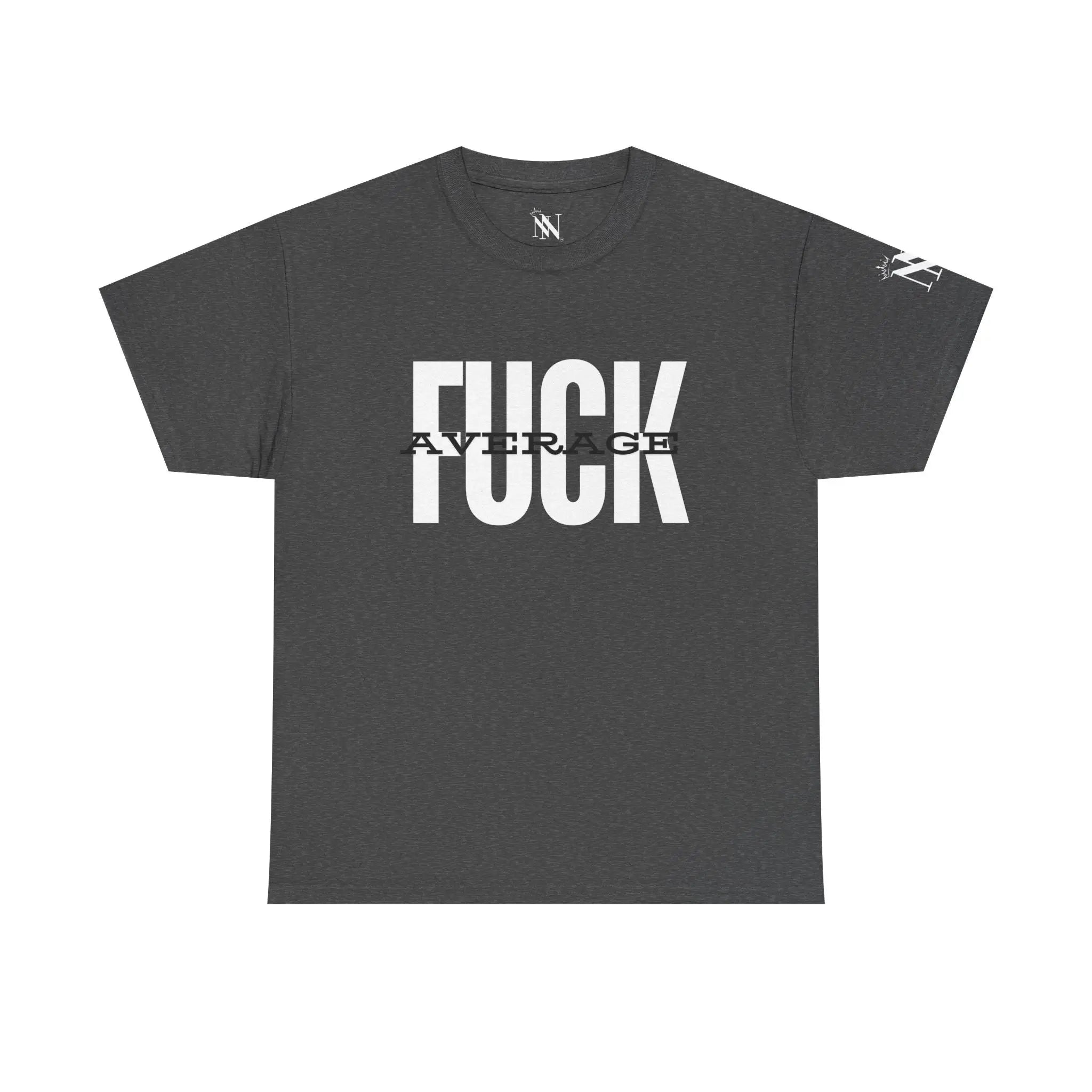 Fuck Average | Mix & Match 100% Cotton Unisex Fun-Flirty Lovers’ Tees