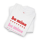 Be Mine Multiple Times | Mix & Match Cotton Unisex Fun-Flirty Lovers’ T-Shirts