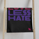 More Love Less Hate Cum Towel