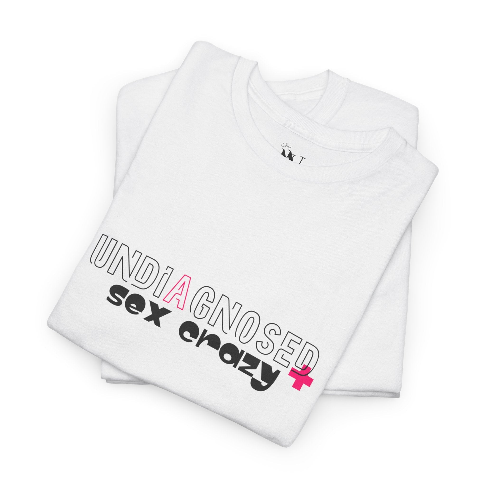 Undiagnosed Sex Crazy | Mix & Match 100% Cotton Unisex Fun-Flirty Lovers’ Tees