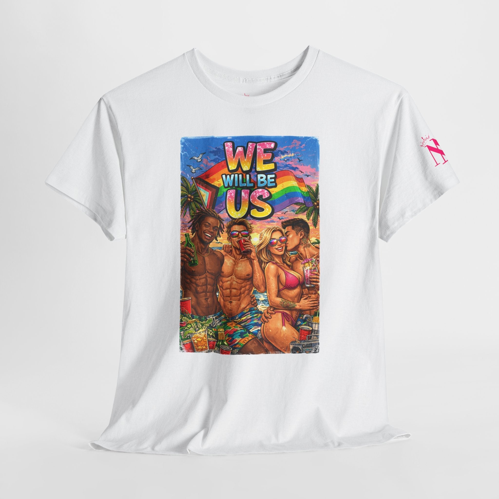 Pride Party We Will Be Us Graphic Series | Mix & Match Cotton Unisex Fun-Flirty Lovers’ T-Shirts