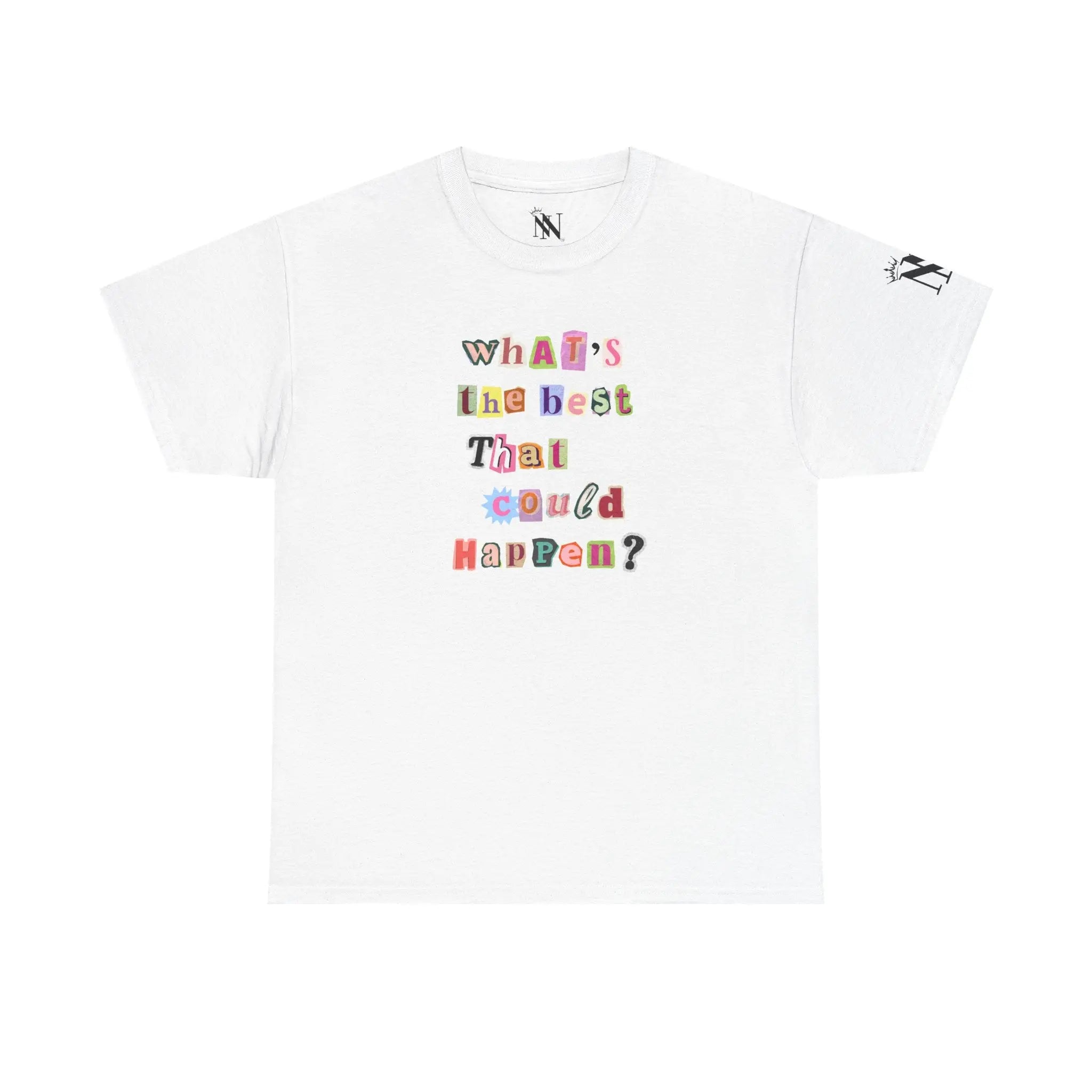 What’s the Best That Could Happen? Ransom Note T-Shirt