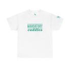 Mandatory Cuddles | Mix & Match 100% Cotton Unisex Fun-Flirty Lovers’ Tees