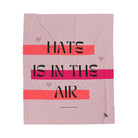 Hate is in the Air | Mix & Match Fun-Flirty Lovers’ Blankets