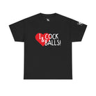 I Love Cock & Balls! | Mix & Match 100% Cotton Unisex Fun-Flirty Lovers’ Tees