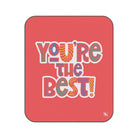 You’re The Best! | Mix Match Fun-Flirty Lovers’ Water-Resistant Blankets