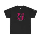 Over and Over Again! | Mix & Match Cotton Unisex Fun-Flirty Lovers’ T-Shirts