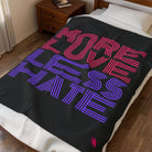 More Love Less Hate | Mix & Match Soft Fun-Flirty Lovers’ Blankets