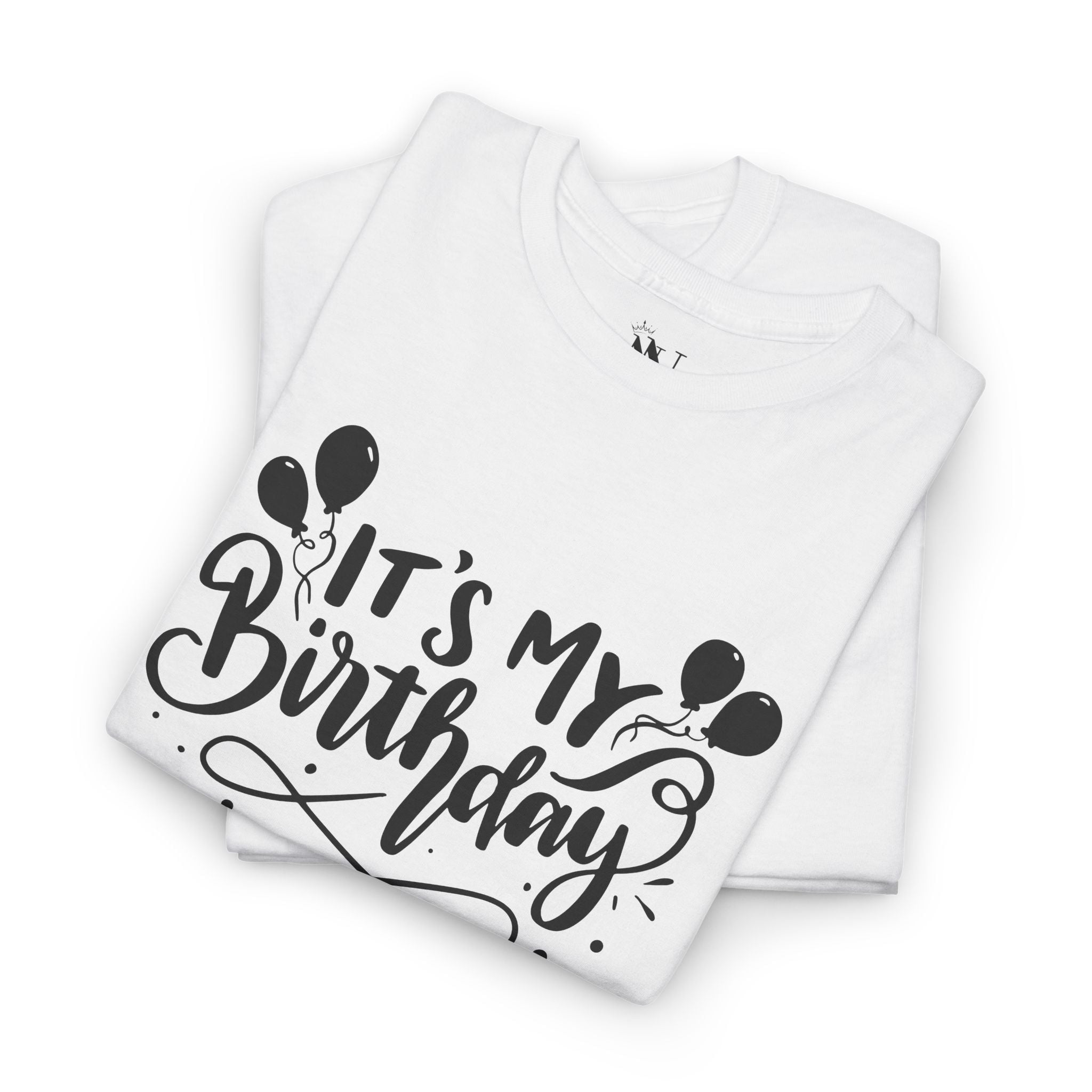 It’s My Birthday | Mix & Match Cotton Unisex Fun-Flirty Lovers’ T-Shirts