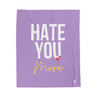Hate You More | Mix & Match Soft Fun-Flirty Lovers’ Blankets