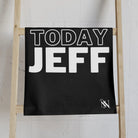 Not Today Jeff | Mix & Match Original Fun-Flirty Lovers’ Towels