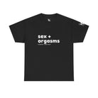 Sex + Orgasms Coming Your Way | Mix & Match 100% Cotton Unisex Fun-Flirty Lovers’ Tees