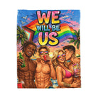Pride Party We Will Be Us | Mix & Match Soft Fun-Flirty Lovers’ Blankets