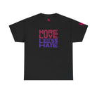 More Love Less Hate | Mix & Match Cotton Unisex Fun-Flirty Lovers’ T-Shirts