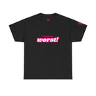 You Are the Worst! | Mix & Match 100% Cotton Unisex Fun-Flirty Lovers’ Tees