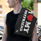 I Love My Boyfriend | Mix & Match Soft Fun-Flirty Lovers’ Towels