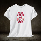 Keep Calm & Fuck Off | Mix & Match Cotton Unisex Fun-Flirty Lovers’ T-Shirts