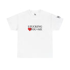 I Fucking Love You + Me | Mix & Match Cotton Unisex Fun-Flirty Lovers’ T-Shirts