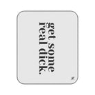 Get Some Real Dick. | Mix Match Fun-Flirty Lovers’ Water-Resistant Blankets