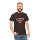Put You on My to Do List! | Mix & Match 100% Cotton Unisex Fun-Flirty Lovers’ Tees