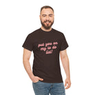Put You on My to Do List! | Mix & Match 100% Cotton Unisex Fun-Flirty Lovers’ Tees