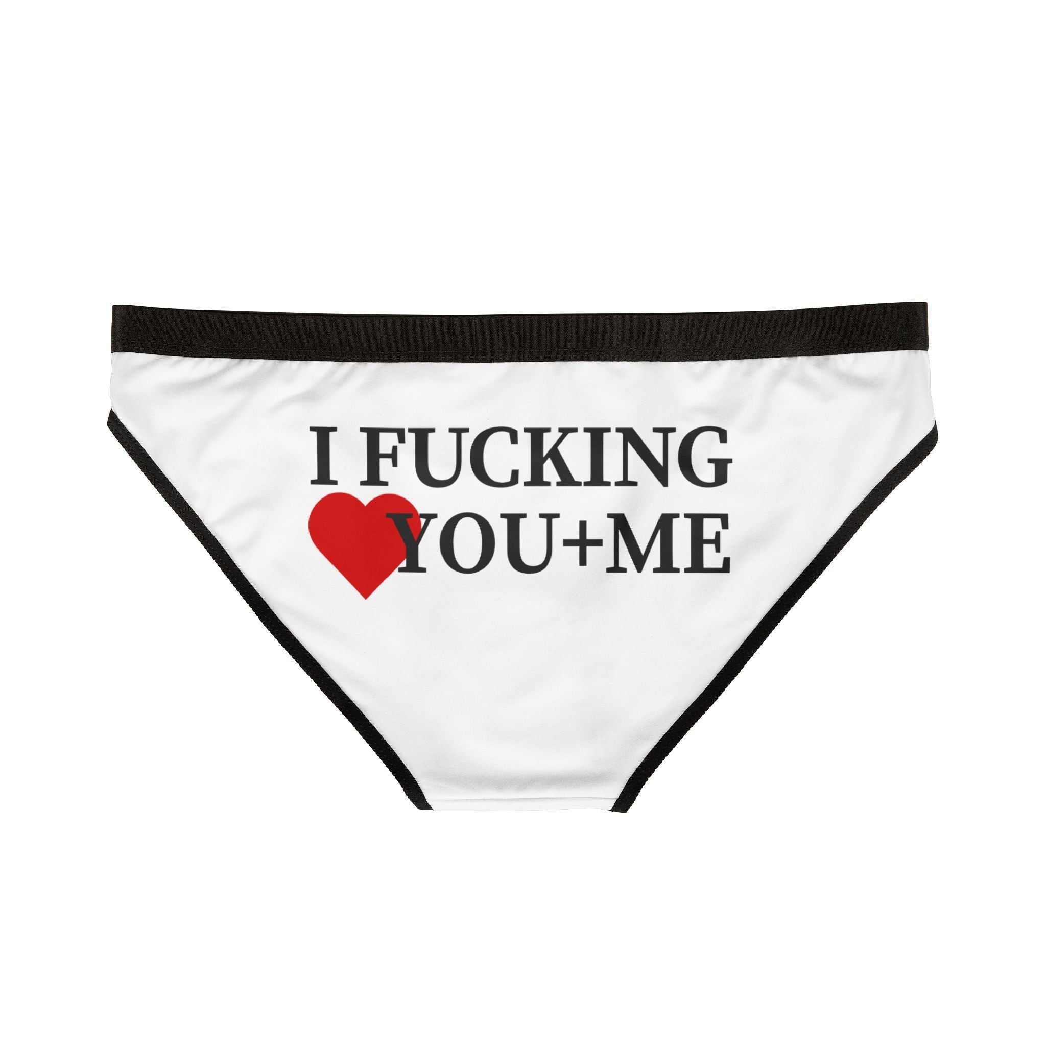 I Fucking Love You + Me | Mix & Match Women’s Fun-Flirty Lovers’ Panties
