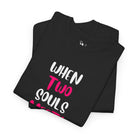 When Two Souls Meet | Nectar Napkins Fun-Flirty Lovers’ T-Shirts